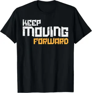 Gym Keep Moving Forward Workout Fitness Motivation Men Women T-Shirt